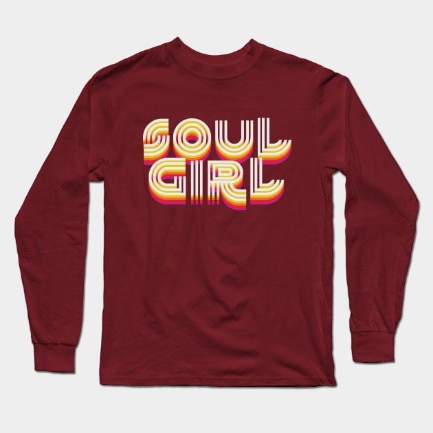 Soul Girl soul music Long Sleeve T-Shirt by retropetrol
